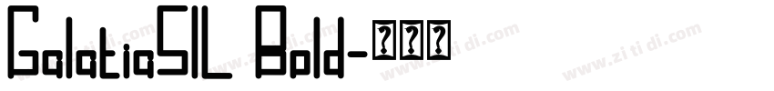 GalatiaSIL Bold字体转换